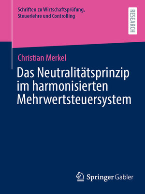 cover image of Das Neutralitätsprinzip im harmonisierten Mehrwertsteuersystem